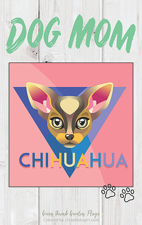 Gina-Dog Mom-Chihuahua  Garden Flag samples -v#1